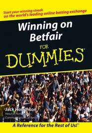 бесплатно читать книгу Winning on Betfair For Dummies автора Jack Houghton