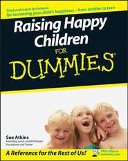 бесплатно читать книгу Raising Happy Children For Dummies автора Sue Atkins