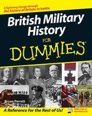 бесплатно читать книгу British Military History For Dummies автора Bryan Perrett