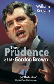 бесплатно читать книгу The Prudence of Mr. Gordon Brown автора William Keegan