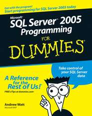 бесплатно читать книгу Microsoft SQL Server 2005 Programming For Dummies автора Andrew Watt