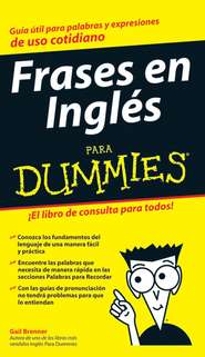 бесплатно читать книгу Frases en Inglés Para Dummies автора Gail Brenner