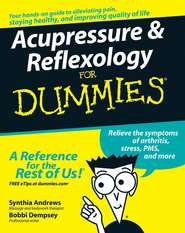 бесплатно читать книгу Acupressure and Reflexology For Dummies автора Synthia Andrews