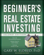 бесплатно читать книгу The Beginner's Guide to Real Estate Investing автора Gary Eldred