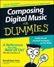 бесплатно читать книгу Composing Digital Music For Dummies автора Russell Vines