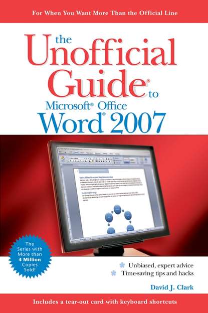 The Unofficial Guide to Microsoft Office Word 2007