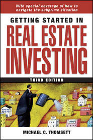 бесплатно читать книгу Getting Started in Real Estate Investing автора Michael Thomsett