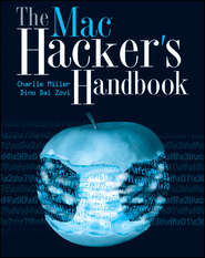 бесплатно читать книгу The Mac Hacker's Handbook автора Charlie Miller