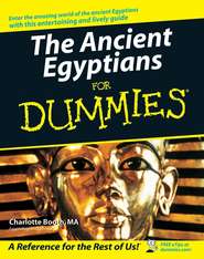 бесплатно читать книгу The Ancient Egyptians For Dummies автора Charlotte Booth