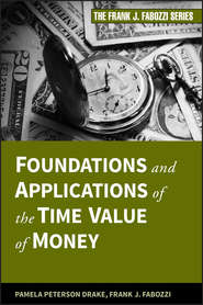 бесплатно читать книгу Foundations and Applications of the Time Value of Money автора Frank J. Fabozzi