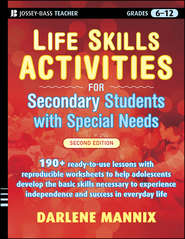 бесплатно читать книгу Life Skills Activities for Secondary Students with Special Needs автора Darlene Mannix