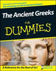 бесплатно читать книгу The Ancient Greeks For Dummies автора Stephen Batchelor
