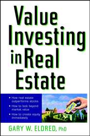 бесплатно читать книгу Value Investing in Real Estate автора Gary Eldred