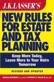 бесплатно читать книгу J.K. Lasser's New Rules for Estate and Tax Planning автора Stewart H. Welch