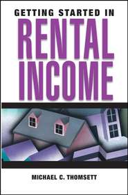 бесплатно читать книгу Getting Started in Rental Income автора Michael Thomsett