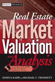 бесплатно читать книгу Real Estate Market Valuation and Analysis автора Joshua Kahr