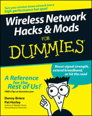 бесплатно читать книгу Wireless Network Hacks and Mods For Dummies автора Danny Briere