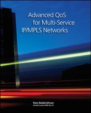 бесплатно читать книгу Advanced QoS for Multi-Service IP/MPLS Networks автора Ramji Balakrishnan