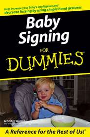 бесплатно читать книгу Baby Signing For Dummies автора Jennifer Watson