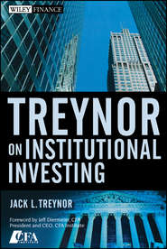 бесплатно читать книгу Treynor On Institutional Investing автора Jack Treynor