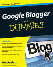 бесплатно читать книгу Google Blogger For Dummies автора Susan Gunelius
