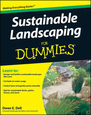 бесплатно читать книгу Sustainable Landscaping For Dummies автора Owen Dell