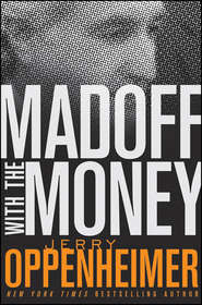 бесплатно читать книгу Madoff with the Money автора Jerry Oppenheimer