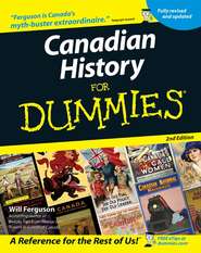 бесплатно читать книгу Canadian History for Dummies автора Will Ferguson