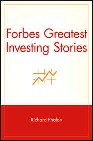 бесплатно читать книгу Forbes Greatest Investing Stories автора Richard Phalon