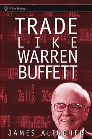 бесплатно читать книгу Trade Like Warren Buffett автора James Altucher