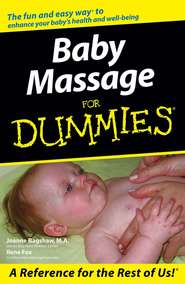 бесплатно читать книгу Baby Massage For Dummies автора Joanne Bagshaw