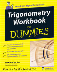 бесплатно читать книгу Trigonometry Workbook For Dummies автора Mary Jane Sterling