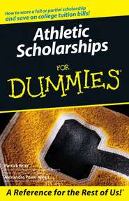 бесплатно читать книгу Athletic Scholarships For Dummies автора Pat Britz