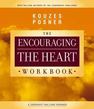 бесплатно читать книгу Encouraging The Heart Workbook автора Джеймс Кузес