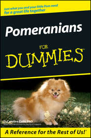 бесплатно читать книгу Pomeranians For Dummies автора D. Coile