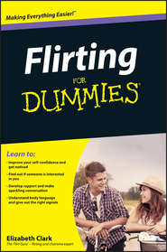 бесплатно читать книгу Flirting For Dummies автора Elizabeth Clark