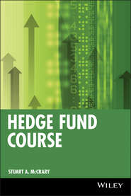 бесплатно читать книгу Hedge Fund Course автора Stuart McCrary