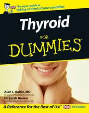 бесплатно читать книгу Thyroid For Dummies автора Alan L. Rubin