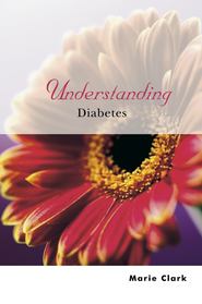 бесплатно читать книгу Understanding Diabetes автора Marie Clark