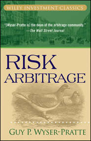 бесплатно читать книгу Risk Arbitrage автора Guy Wyser-Pratte