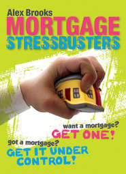 бесплатно читать книгу Mortgage Stressbusters автора Alex Brooks