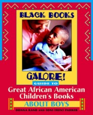 бесплатно читать книгу Black Books Galore! Guide to Great African American Children's Books about Boys автора 