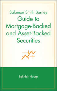 бесплатно читать книгу Salomon Smith Barney Guide to Mortgage-Backed and Asset-Backed Securities автора Lakhbir Hayre