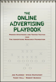 бесплатно читать книгу The Online Advertising Playbook. Proven Strategies and Tested Tactics from the Advertising Research Foundation автора 