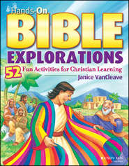 бесплатно читать книгу Hands-On Bible Explorations. 52 Fun Activities for Christian Learning автора Janice VanCleave