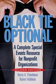 бесплатно читать книгу Black Tie Optional. A Complete Special Events Resource for Nonprofit Organizations автора Karen Feldman