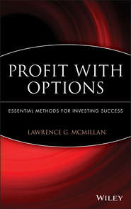 бесплатно читать книгу Profit With Options. Essential Methods for Investing Success автора Lawrence McMillan