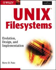 бесплатно читать книгу UNIX Filesystems. Evolution, Design, and Implementation автора Steve Pate