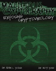 бесплатно читать книгу Malicious Cryptography. Exposing Cryptovirology автора Adam Young