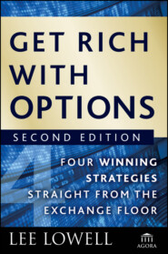 бесплатно читать книгу Get Rich with Options. Four Winning Strategies Straight from the Exchange Floor автора Lee Lowell